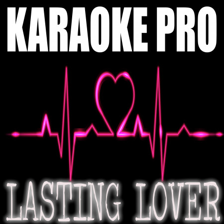 Lasting Lover (Originally Performed by Sigala and James Arthur) (Karaoke)