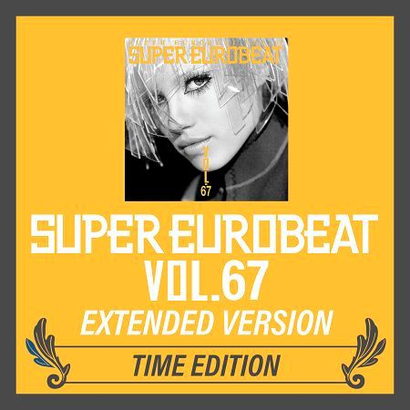 SUPER EUROBEAT VOL.67 EXTENDED VERSION TIME EDITION