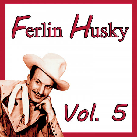 Ferlin Husky, Vol. 5