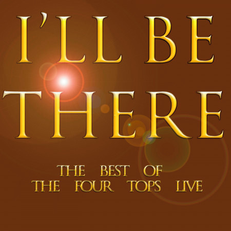 I'll Be There: The Best of the Four Tops Live