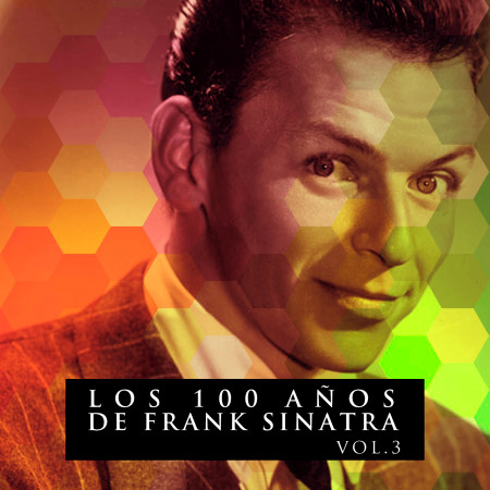 Los 100 Años De Frank Sinatra Vol. 3