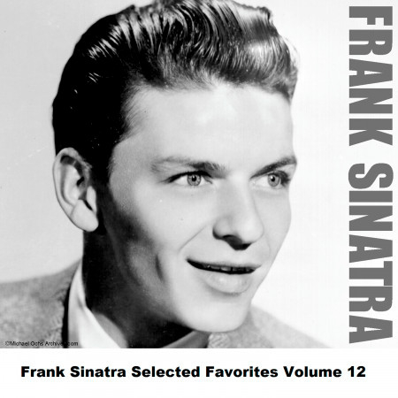 Frank Sinatra Selected Favorites Volume 12