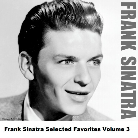 Frank Sinatra Selected Favorites Volume 3