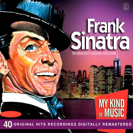 Frank Sinatra (Clasic Hits) [Mi King Of Music] [40 Original Hit Recording Digitally Remastered]