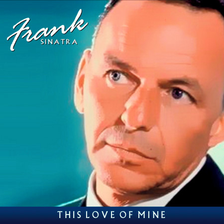 Polka Dots And Moonbeams Frank Sinatra This Love Of Mine專輯 Line Music Polka Dots And Moonbeams Frank Sinatra This Love Of Mine專輯 Line Music