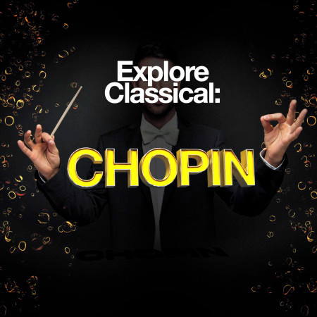 Explore Classical: Chopin