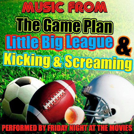 Music from the Game Plan, Little Big League & Kicking & Screaming