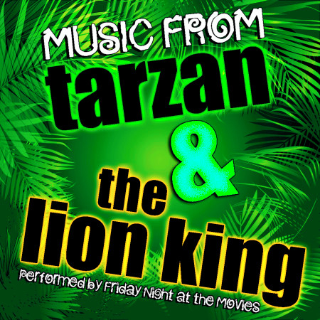 Music from Tarzan & The Lion King