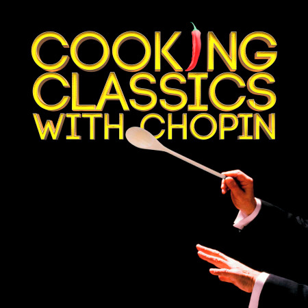 Cooking Classics with Chopin