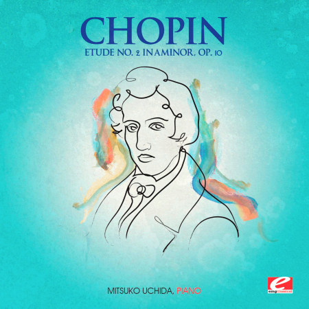 Chopin: Etude No. 2 in A Minor, Op. 10 (Digitally Remastered)