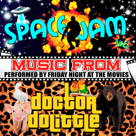 Music from Space Jam & Doctor Dolittle