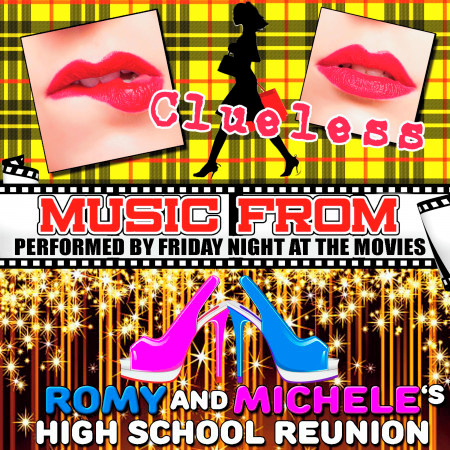 Music from Clueless & Romy and Michele's High School Reunion