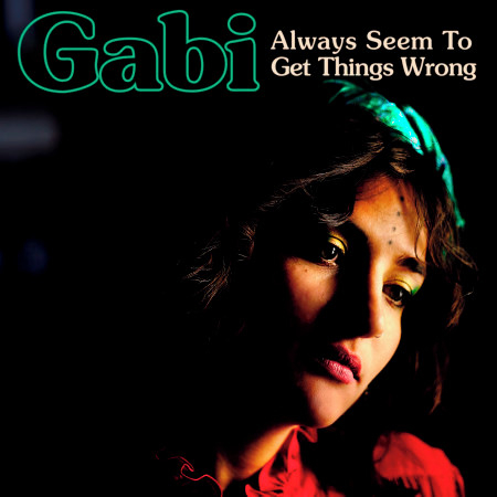 Always Seem to Get Things Wrong (Single)