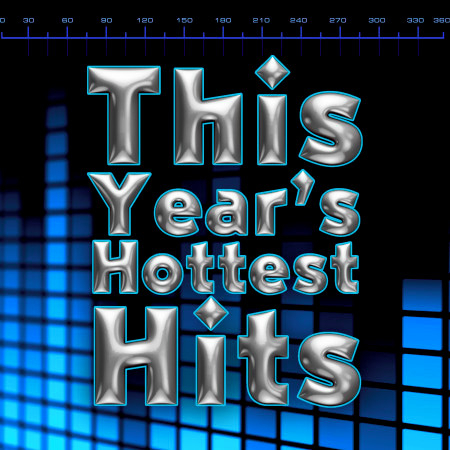 This Year's Hottest Hits