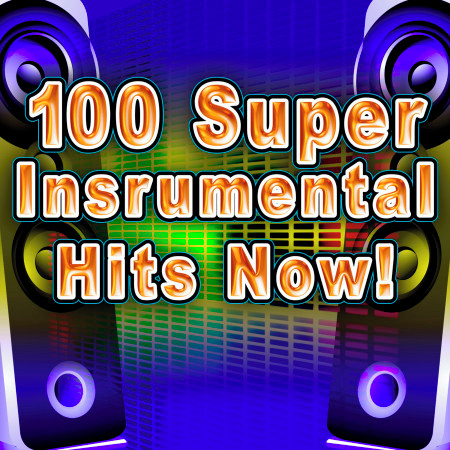 100 Super Instrumental Hits Now!