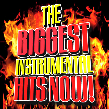 The Biggest Instrumental Hits Now!