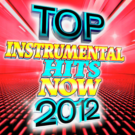 Top Instrumental Hits Now! 2012