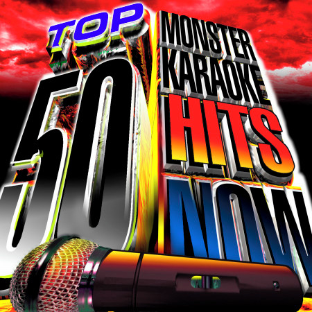 Top 50 Monster Karaoke Hits Now!