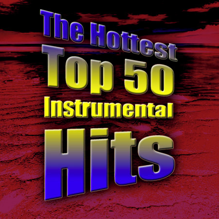 The Hottest Top 50 Instrumental Hits