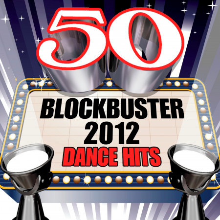 50 Blockbuster 2012 Dance Hits