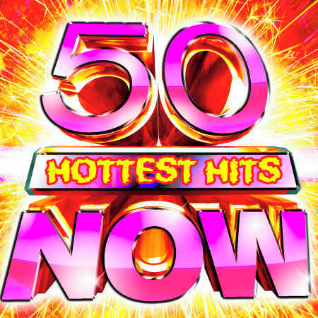 50 Hottest Hits Now!