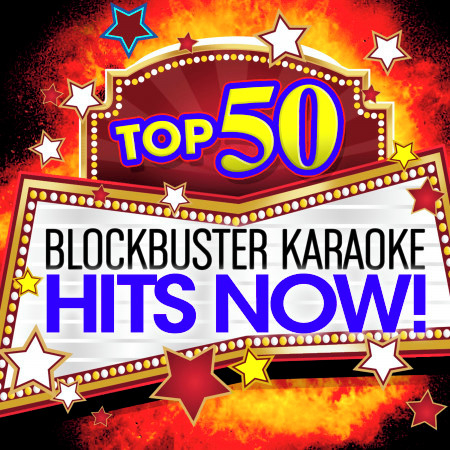 Top 50 Blockbuster Karaoke Hits Now!