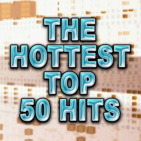 The Hottest Top 50 Hits