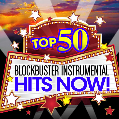 Top 50 Blockbuster Instrumental Hits Now!