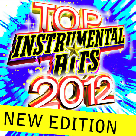 Top Instrumental Hits 2012 - New Edition