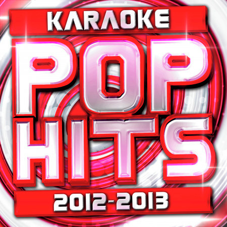 Karaoke Pop Hits 2012 - 2013