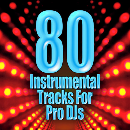 80 Instrumental Tracks For Pro DJs