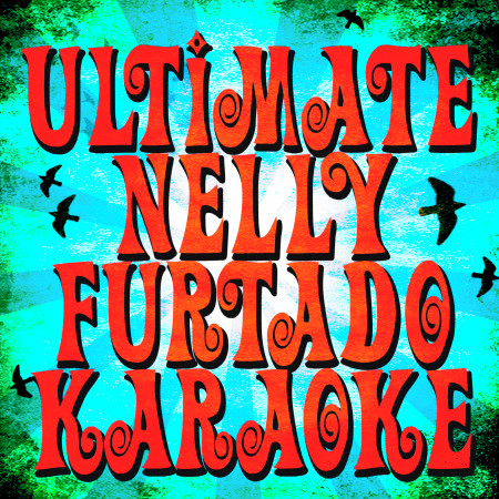 Ultimate Nelly Furtado Karaoke