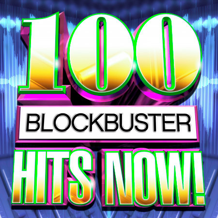 100 Blockbuster Hits Now!