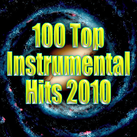 2010 Instruments 100 Top Instrumental Hits 2010專輯 - Future Hitmakers - LINE MUSIC