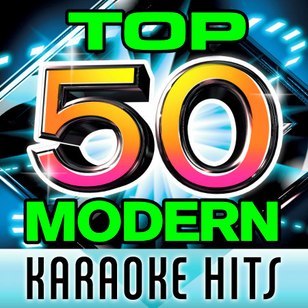 Top 50 Modern Karaoke Hits