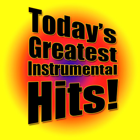 Today's Greatest Instrumental Hits!