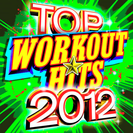 Top Workout Hits 2012