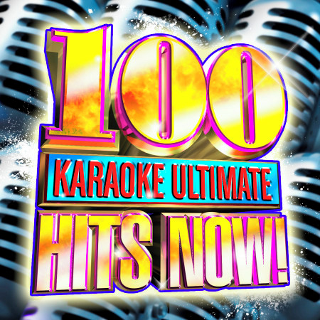 100 Karaoke Ultimate Hits Now!