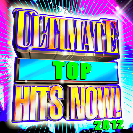 Ultimate Top Hits Now! 2012