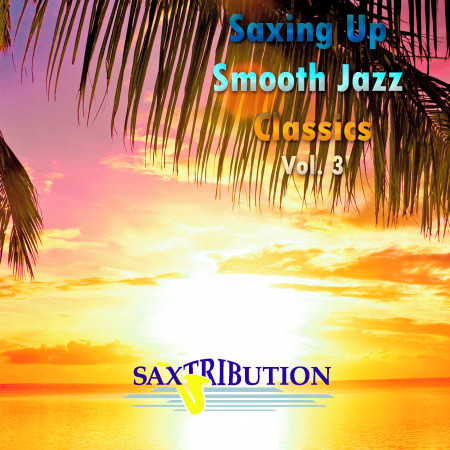 Saxing Up Smooth Jazz Classics, Vol. 3