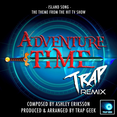 Island Song (From "Adventure Time") (Trap Remix)