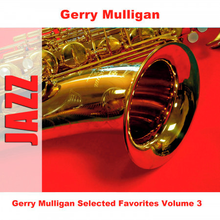 Gerry Mulligan Selected Favorites Volume 3