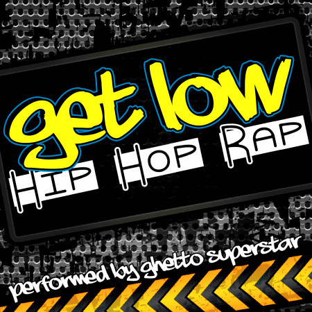 Get Low: Hip Hop Rap