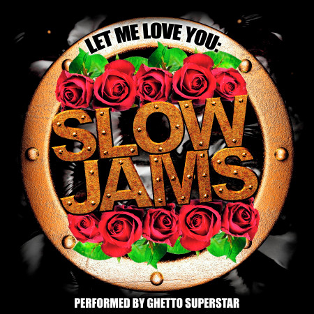 Let Me Love You: Slow Jams