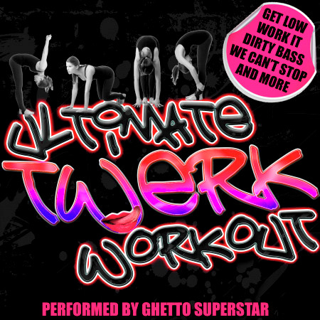 Ultimate Twerk Workout!