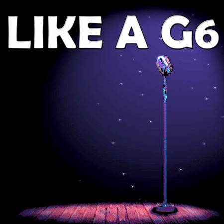 Like a G6 (In the Style of Fae East Movement) (Karaoke)