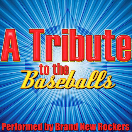 A Tribute to the Baseballs