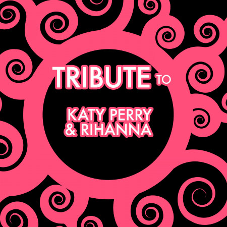 A Tribute to Katy Perry and Rhianna