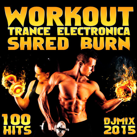 Burn Trance (145 BPM Electronica Shred Burn DJ Mix)