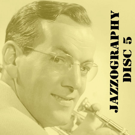 The Glenn Miller Jazzography, Vol. 5